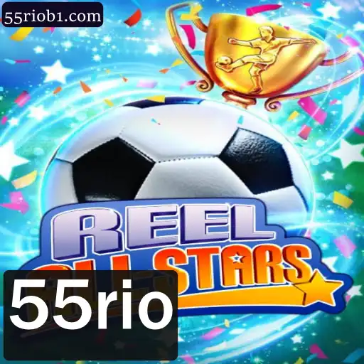 Descubra ReelAllStars: Uma Nova Dimensão de Entretenimento com 55rio